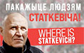 Is Mikalai Statkevich Alive?